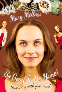 so-good-to-be-home-poster-mary-mellow(1)
